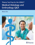 Medical Histology and Embryology Q &A : Thieme Test Prep for the USMLE : Thieme Test Prep for the USMLE - Manas Das