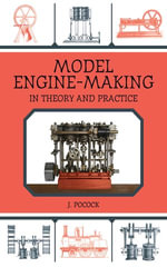 Model Engine-Making : In Theory and Practice - J. Pocock