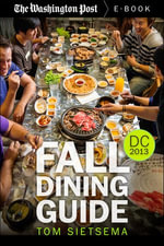 Fall Dining Guide : DC 2013 - Tom Sietsema
