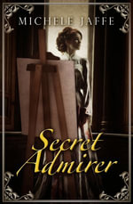 Secret Admirer : The Arboretti Family Saga - Book Four - Michele Jaffe
