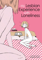 My Lesbian Experience With Loneliness : My Lesbian Experience with Loneliness - Nagata Kabi