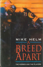 A Breed Apart : The Horses and the Players - Mike Helm