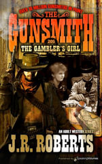 The Gambler's Girl : The Gunsmith : Book 205 - J.R. Roberts