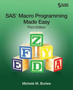 SAS Macro Programming Made Easy - Michele M. Burlew