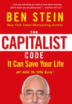 The Capitalist Code : It Can Save Your Life and Make You Very Rich - Ben Stein