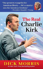 The Real Charlie Kirk - Dick Morris