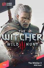 The Witcher 3 : Wild Hunt - Strategy Guide - GamerGuides.com