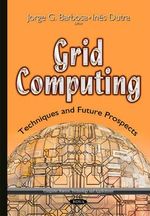 Grid Computing : Techniques & Future Prospects - Ines Dutra