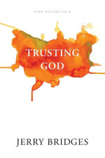 Trusting God - Jerry Bridges