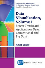 Data Visualization : Recent Trends and Applications Using Conventional and Big Data - Amar Sahay
