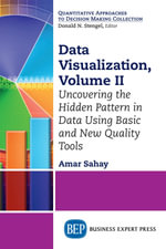 Data Visualization : Uncovering the Hidden Pattern in Data Using Basic and New Quality Tools - Amar Sahay