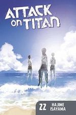 Attack on Titan, Vol. 22 : Attack on Titan (includes all Subseries) - Hajime Isayama