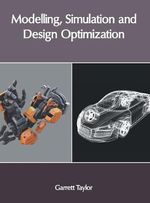 Modelling, Simulation and Design Optimization - Garrett Taylor