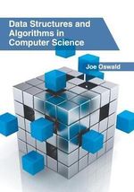 Data Structures and Algorithms in Computer Science - Joe Oswald