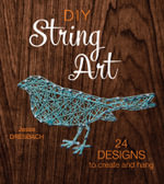 DIY String Art : 24 Designs to Create and Hang - Jesse Dresbach