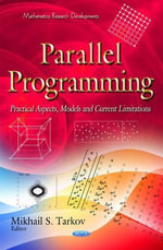 Parallel Programming : Practical Aspects, Models & Current Limitations - Mikhail S Tarkov