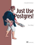 Just Use Postgres! - Denis Magda