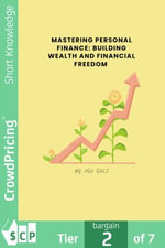 Mastering Personal Finance : Building Wealth and Financial Freedom - Ash Shez
