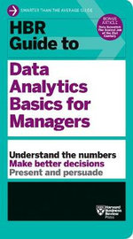 HBR Guide to Data Analytics Basics for Managers : HBR Guide - Harvard Business Review