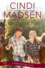 Second Chance Ranch : a Hope Springs novel - Cindi Madsen