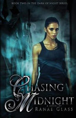 Chasing Midnight : Book Two in the Dark of Night Series - Ranae Glass