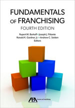 Fundamentals of Franchising, Fourth Edition : Fourth Edition - Rupert Mitchell Barkoff