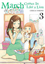March Comes in Like a Lion, Volume 3 : Sangatsu no Lion - Chica Umino