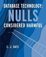 Database Technology : Nulls Considered Harmful - Chris Date