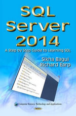 SQL Server 2014 : A Step by Step Guide to Learning SQL - Richard Earp