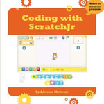 Coding With ScratchJr : 21st Century Skills Innovation Library: Makers as Innovators Junior - Adrienne Matteson