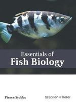Essentials of Fish Biology - Pierce Stubbs