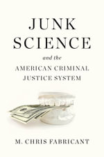 Junk Science and the American Criminal Justice System - M. Chris Fabricant