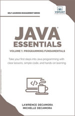 Java Essentials Volume 1: Programming Fundamentals : Self Learning Management - Vibrant Publishers