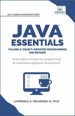 Java Essentials Volume 2 : Object-Oriented Programming and Beyond Learn Advanced Java OOP, Inheritance, Polymorphism, GUI Development | Complete Java Programming Guide for Students - Lawrence G. Decamora III