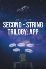 Second - String Trilogy : APP - Robert Hebert