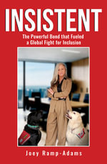Insistent : The Powerful Bond that Fueled a Global Fight for Inclusion - Joey Ramp-Adams