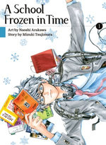 A School Frozen in Time, Vol. 1 : A School Frozen in Time : Book 1 - Mizuki Tsujimura