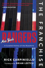 The Franchise: New York Rangers : A Curated History of the Blueshirts - Rick Carpiniello