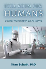 Still Room for Humans : Career Planning in an AI World - Stan Schatt