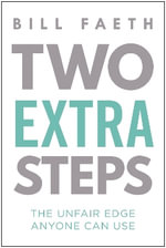 Two Extra Steps : The Unfair Edge Anyone Can Use - Bill Faeth