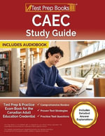 CAEC Study Guide : Test Prep and Practice Exam Book for the Canadian Adult Education Credential [Includes Detailed Answer Explanations] - Lydia Morrison