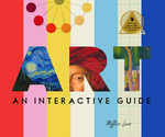 Art: An Interactive Guide : A Hands-On Tour of 150 Essential Masterpieces: With Magic Pages, Flaps, Color Wheels, and More! - Mifflin Lowe