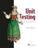 Unit Testing Principles, Practices, and Patterns - Vladimir Khorikov