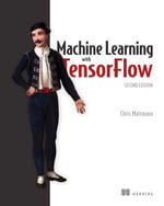 Machine Learning with TensorFlow, Second Edition - Chris Mattmann