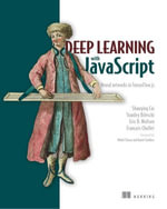 Deep Learning with JavaScript : Neural networks in TensorFlow.js - Stanley Bileschi