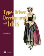 Type-Driven Development with Idris - Edwin Brady