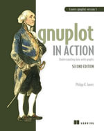 Gnuplot in Action : Understanding data with graphs - Philipp K. Janert
