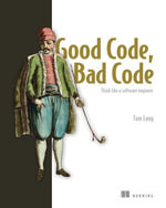 Good Code, Bad Code : Think like a software engineer - Tom Long