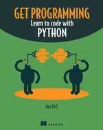Get Programming : Learn to code with Python - Ana Bell