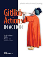 GitHub Actions in Action : Continuous integration and delivery for DevOps - Michael Kaufmann